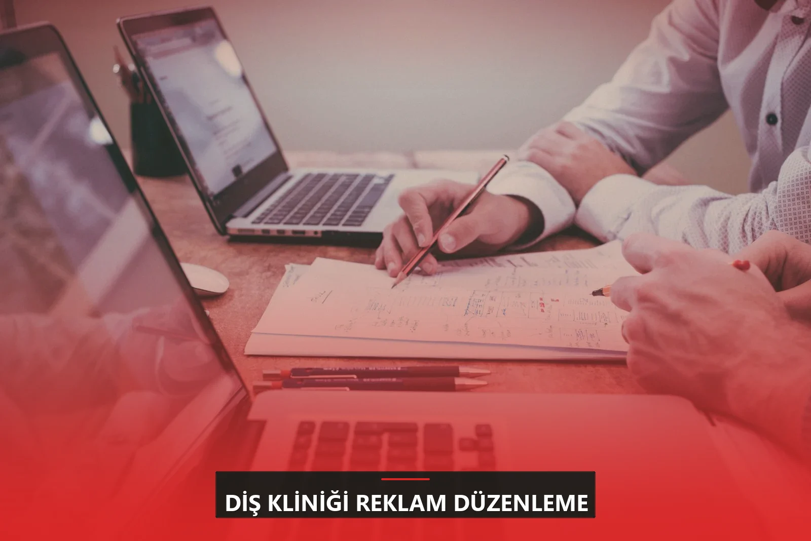 Diş Kliniği Reklam Düzenleme
